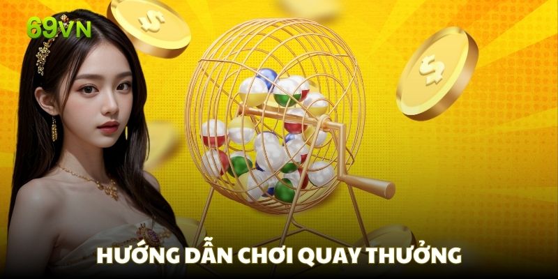 Hướng dẫn tham gia quay thưởng cho trò chơi nổ hũ rút tiền